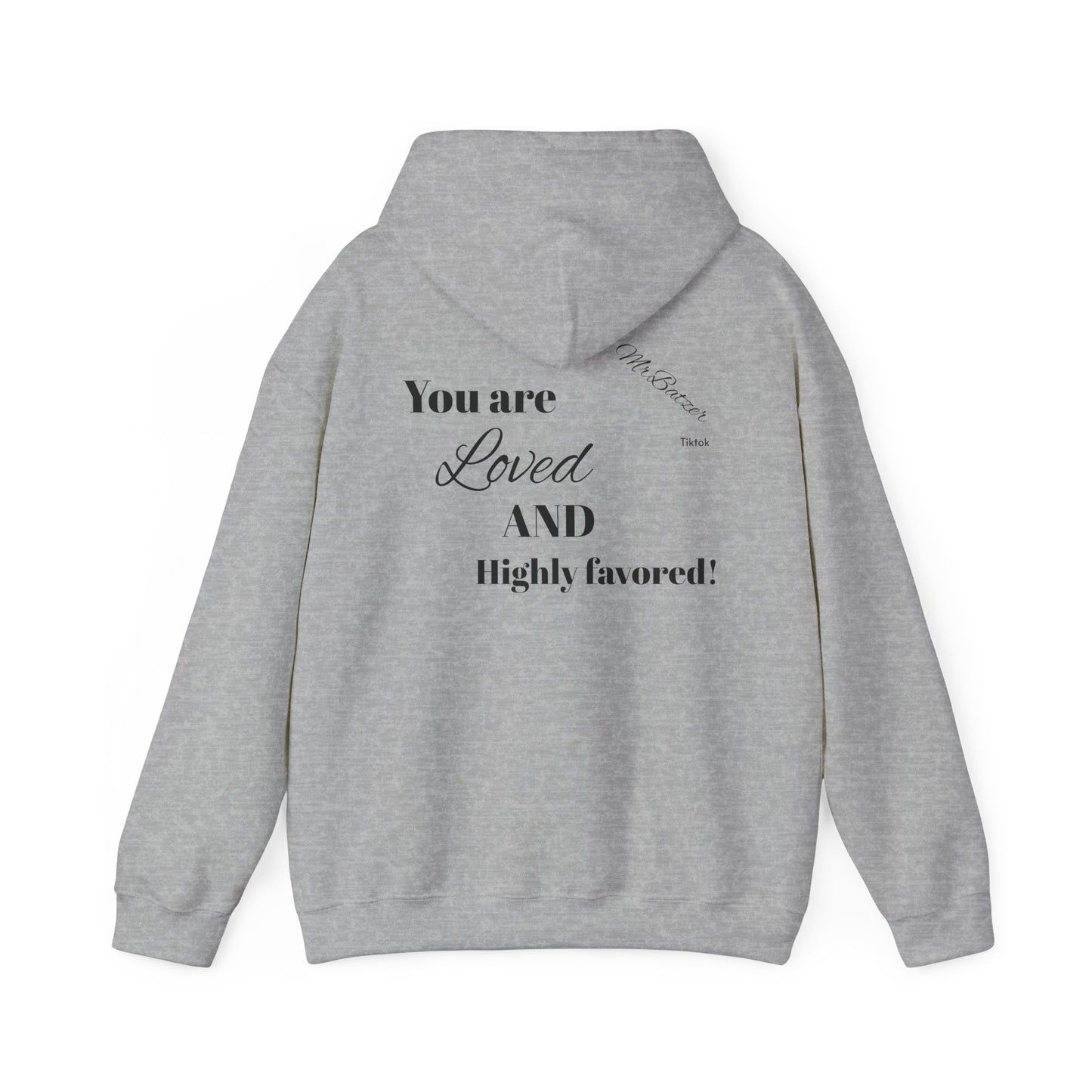 You are Loved and Highly Favored 💚 hoodie!