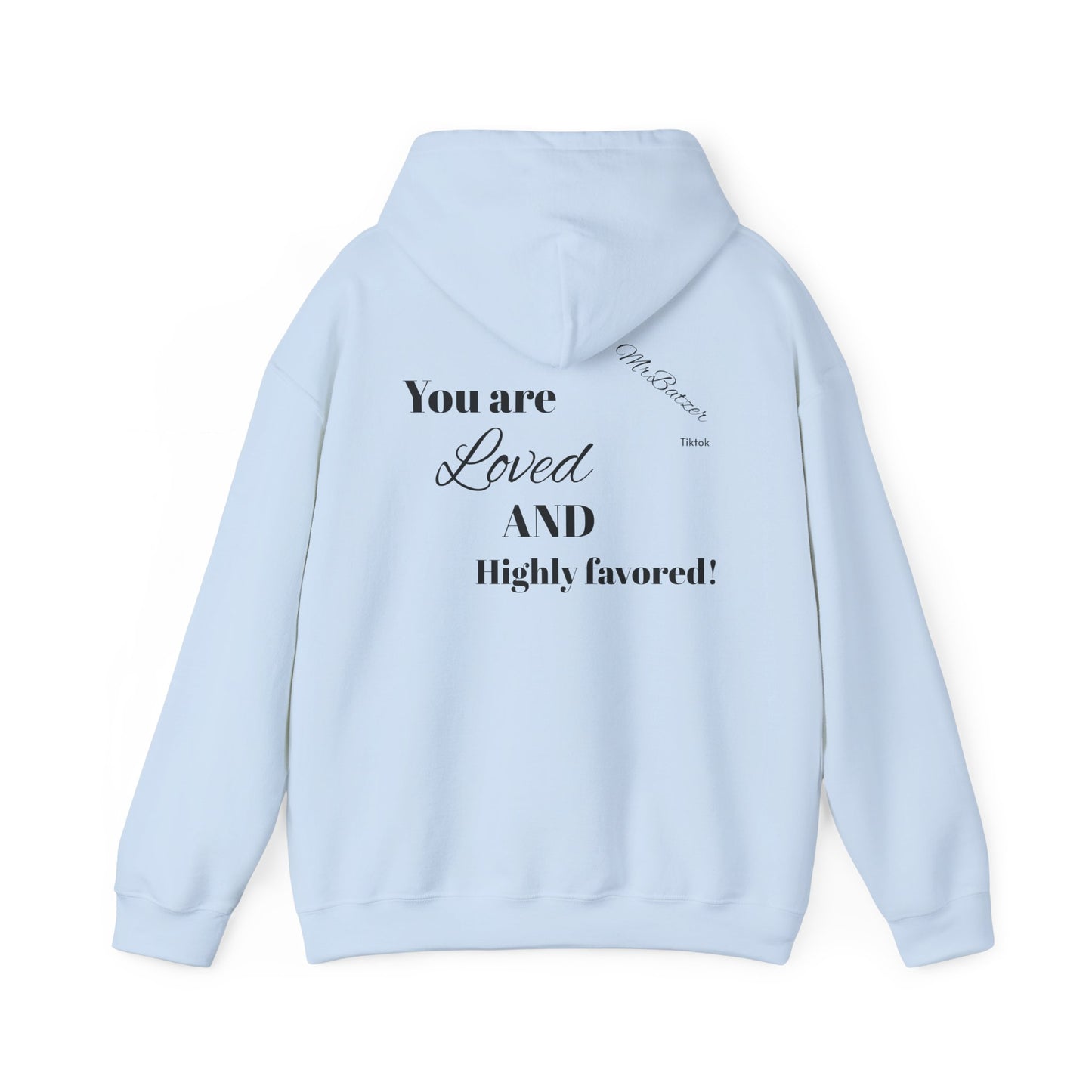 You are Loved and Highly Favored 💚 hoodie!